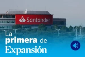 La Primera de Expansión sobre Santander, Holaluz, Iberdrola, Ormuz, Infantino e OpenAI